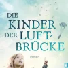 Ullstein Taschenbuchvlg. Schicksalsromane-Die Kinder der Luftbrücke