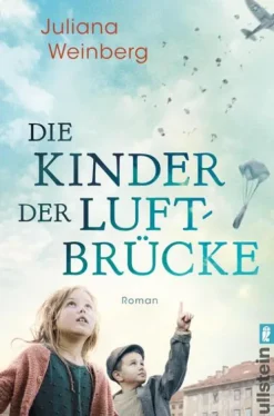 Ullstein Taschenbuchvlg. Schicksalsromane-Die Kinder der Luftbrücke