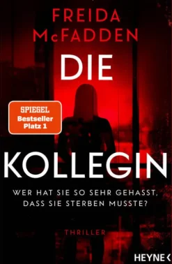Die Kollegin - Wer hat sie so sehr gehasst, dass sie sterben musste?*Heyne Taschenbuch Hot