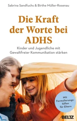 Beltz Verlagsgruppe Familie & Kind-Die Kraft der Worte bei ADHS
