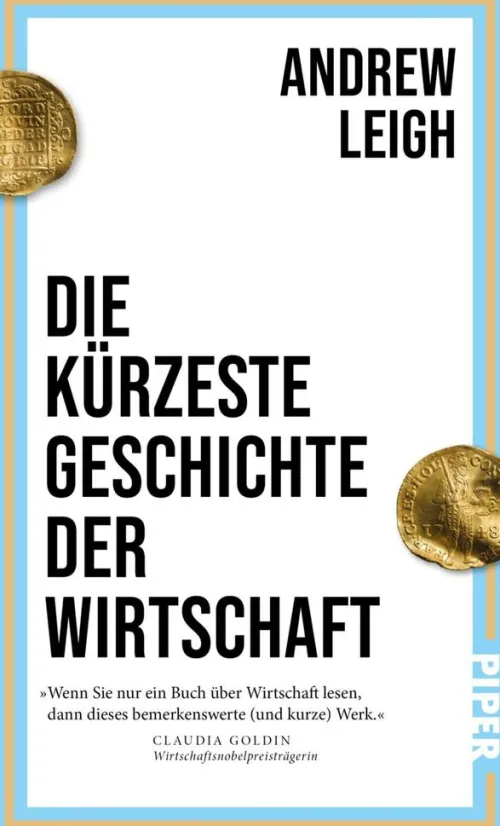 Die kürzeste Geschichte der Wirtschaft*Piper ebooks