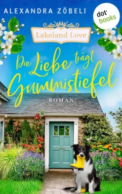 dotbooks Nach Ländern|Liebesromane-Die Liebe trägt Gummistiefel