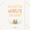 Die liebsten Wünsche zur Geburt*Butzon & Bercker Online