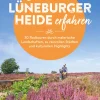 Bruckmann Verlag GmbH Radreisen & Radtouren*Die Lüneburger Heide erfahren 30 Radtouren durch malerische Landschaften, zu reizvollen Städten und kulturellen Highlights