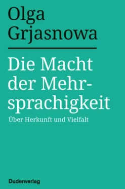 Bibliograph. Instit. GmbH Sprachwissenschaften*Die Macht der Mehrsprachigkeit