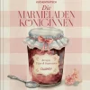 Callwey GmbH Kochbücher Nach Zubereitung-Die Marmeladen-Königinnen