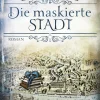 Lübbe Zeitreisen*Die maskierte Stadt