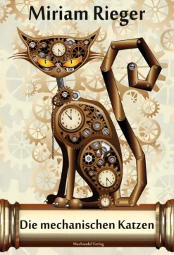 Machandel Verlag Steampunk-Die mechanischen Katzen