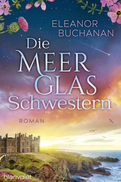 Blanvalet Taschenbuchverl Familiensagas*Die Meerglas-Schwestern