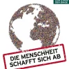 Knaur Taschenbuch Sachbücher|Business & Karriere-Die Menschheit schafft sich ab
