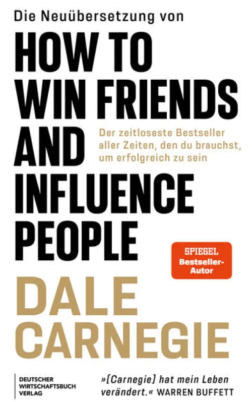 Deutscher Wirtschaftsbuch Ratgeber|Spiritualität-Die Neuübersetzung von How to Win Friends and Influence People
