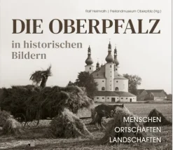 Buch + Kunstvlg.Oberpfalz Geschichte|Geschichte*Die Oberpfalz in historischen Bildern.