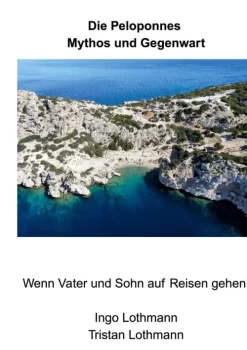 BoD - Books on Demand Reiseberichte*Die Peloponnes - Mythos und Gegenwart