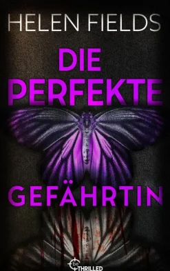 beTHRILLED Thriller|Weibliche Ermittlerinnen*Die perfekte Gefährtin