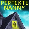 Die perfekte Nanny | Ein packender Psychothriller*dp DIGITAL PUBLISHERS GmbH Clearance