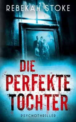 Die perfekte Tochter*BoD - Books on Demand Clearance