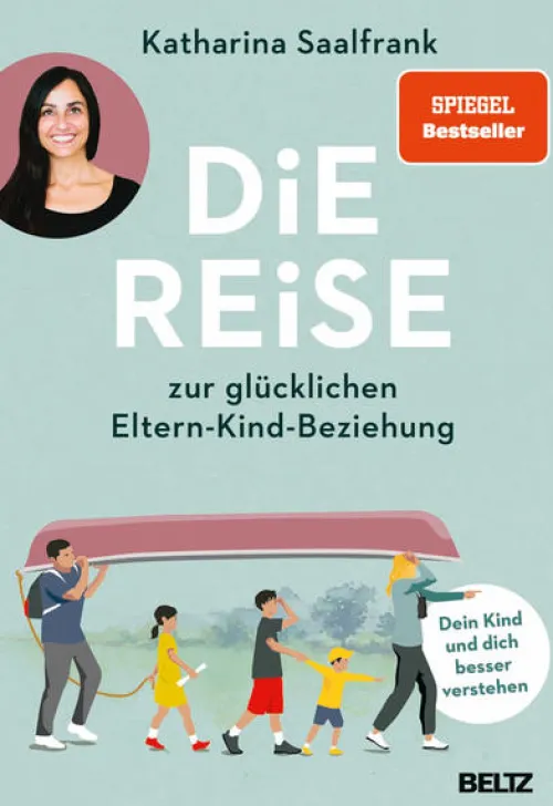 Beltz Verlagsgruppe Familie & Kind-Die Reise zur glücklichen Eltern-Kind-Beziehung