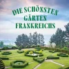 Gerstenberg Verlag Architektur & Wohnen*Die schönsten Gärten Frankreichs