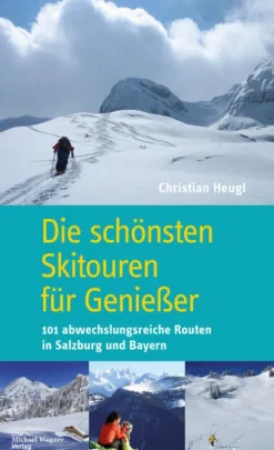 Die schönsten Skitouren für Genießer*Michael Wagner Verlag Sale