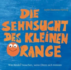 Papierfresserchens MTM-Verlag Bilderbücher*Die Sehnsucht des kleinen Orange