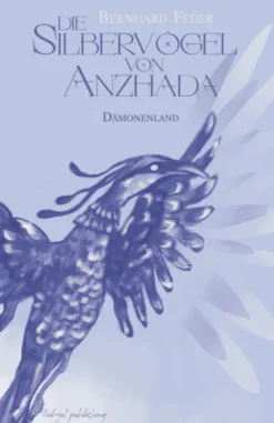 Die Silbervögel von Anzhada III*kul-ja! publishing Online