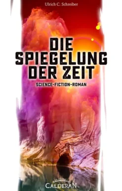 Calderan Zeitreisen*Die Spiegelung der Zeit