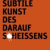 MVG Moderne Vlgs. Ges. Business & Karriere-Die subtile Kunst des Daraufscheißens