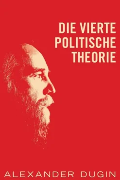 Die Vierte Politische Theorie*Arktos Media Ltd. Outlet