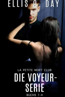 Die Voyeur-Serie (La Petite Mort Club Serie, #2)*Rotten Rooster Entertainment New