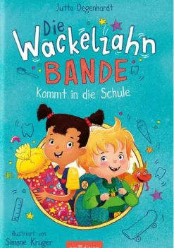 Kinder Ars Edition GmbH 6-10 Jahre-Die Wackelzahn-Bande kommt in die Schule (Die Wackelzahn-Bande 1)