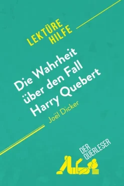 derQuerleser.de Lexika & Sprachen-Die Wahrheit über den Fall Harry Quebert von Joël Dicker (Lektürehilfe)