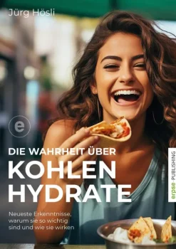 Die Wahrheit über Kohlenhydrate*erpse Publishing Online