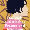 Beltz Verlagsgruppe Lebensratgeber*Die Welt autistischer Frauen und Mädchen