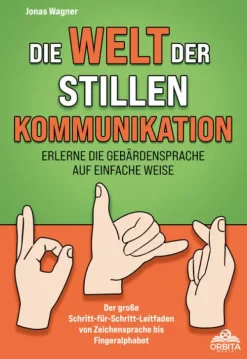 Orbita Media GmbH Sprachwissenschaften-Die Welt der stillen Kommunikation