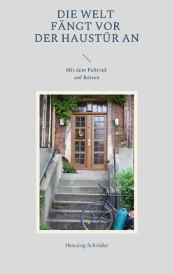 BoD - Books on Demand Radreisen & Radtouren*Die Welt fängt vor der Haustür an