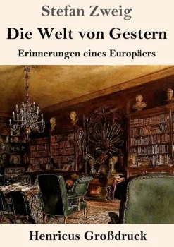 Die Welt von Gestern (Großdruck)*Henricus - Edition Deutsche Klassik GmbH, Berlin Online