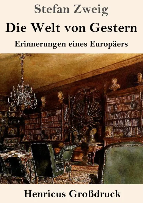 Die Welt von Gestern (Großdruck)*Henricus - Edition Deutsche Klassik GmbH, Berlin Online