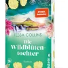 Ullstein Taschenbuchvlg. Historische Romane|Familiensagas*Die Wildblütentochter