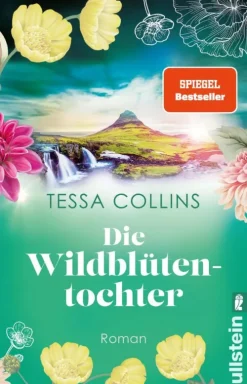 Ullstein Ebooks Historische Romane|Fernweh-Romane*Die Wildblütentochter