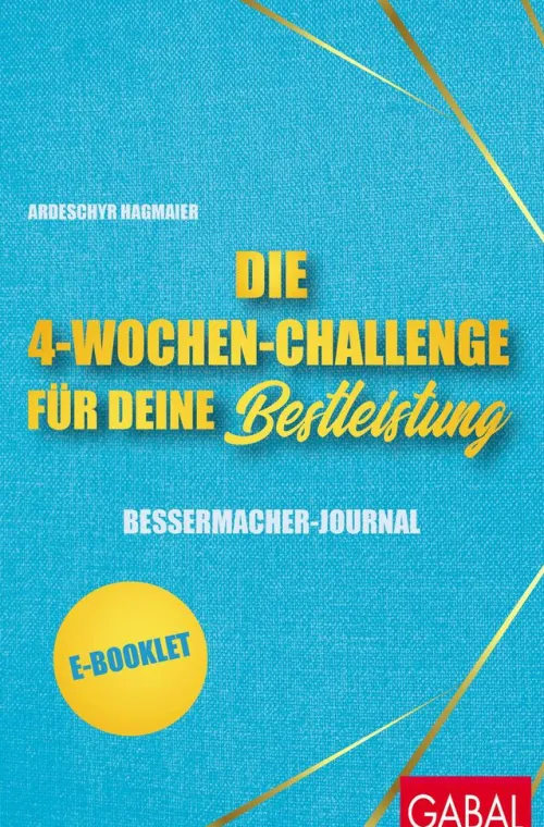 Die 4-Wochen-Challenge für Deine Bestleistung*GABAL Verlag