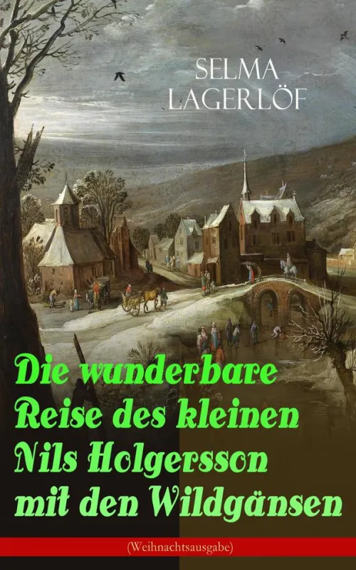 e-artnow Wissen & Sachbücher*Die wunderbare Reise des kleinen Nils Holgersson mit den Wildgänsen (Weihnachtsausgabe)
