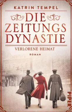 Piper ebooks Familiensagas-Die Zeitungsdynastie - Verlorene Heimat