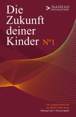 2b AHEAD ThinkTank GmbH Zeitreisen*Die Zukunft deiner Kinder