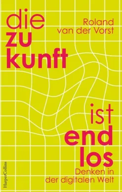 Die Zukunft ist endlos. Denken in der digitalen Welt*HarperCollins eBook Discount