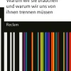 Reclam Verlag Religion & Philosophie*Dinge. Warum wir sie brauchen und warum wir uns von ihnen trennen müssen