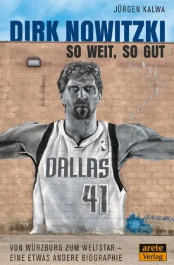 Dirk Nowitzki - So weit, so gut*Arete Verlag Outlet