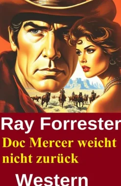 Uksak E-Books Wildwestromane-Doc Mercer weicht nicht zurück: Western