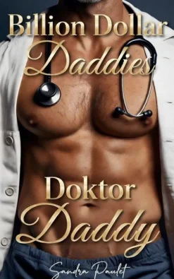 SP Publishing Erotische Romane*Doktor Daddy (Billion Dollar Daddies [DE], #10)