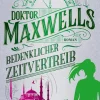 Doktor Maxwells bedenklicher Zeitvertreib*Blanvalet Taschenbuchverl