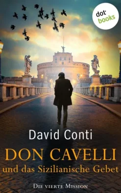 dotbooks Spionagethriller*Don Cavelli und das Sizilianische Gebet: Die vierte Mission